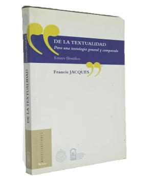 De la Textualidad, Para una TextologÃ­a General y Comparada (Ensayo FilosÃ³fico) 