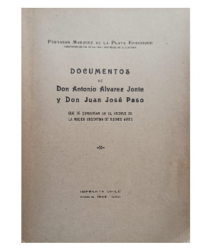 Documentos de Don Antonio Ãlvarez Jonte y Don Juan JosÃ© Paso