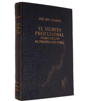 El Secreto Profesional como Objeto de ProtecciÃ³n Penal