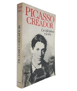 Picasso Creador. La Vida Ãntima y la Obra