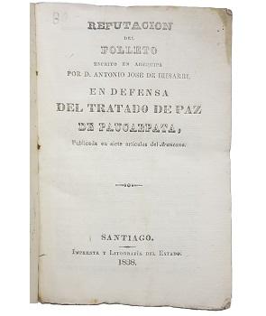 RefutaciÃ³n del Folleto Escrito en Arequipa por D. Antonio Jose de Irisarri en Defensa del Tratado de Paz de Paucarpata, Publicada en Siete Articulos del 