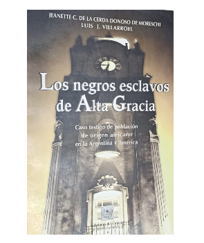 Los Negros Esclavos de Alta Gracia