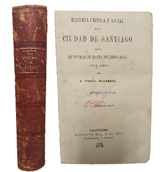 Historia CrÃ­tica y Social de la Ciudad de Santiago Desde su FundaciÃ³n Hasta Nuestros DÃ­as (1541-1868).