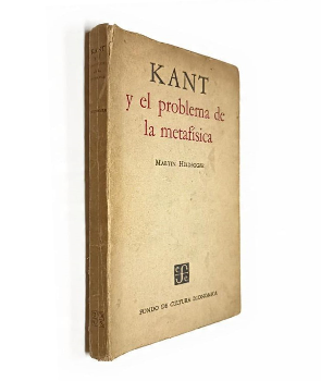 Kant y el Problema de la MetafÃ­sica 