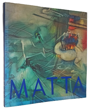 Matta, Ãleos y Dibujos 1943 - 1982