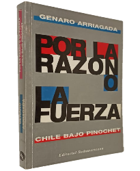 Por la RazÃ³n o la Fuerza, Chile Bajo Pinochet