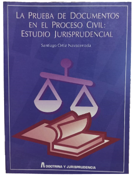 La Prueba de Documentos en el Proceso Civil: Estudio Jurisprudencial