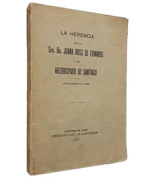 La Herencia de la Sra. Da. Juana Ross de Edwards y el Arzobispado de Santiago