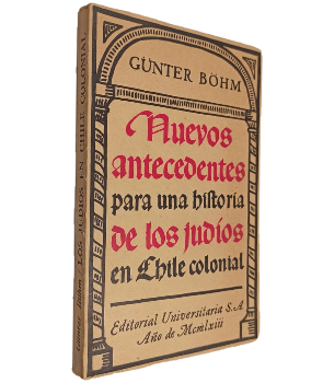 Nuevos Antecedentes Para Una Historia de los JudÃ­os en Chile Colonial