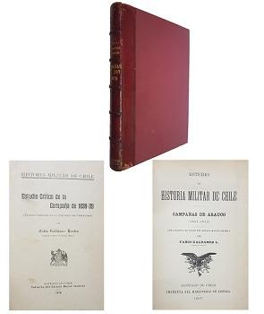Historia Militar de Chile. Estudio CrÃ­tico de la CampaÃ±a de 1838-39 / Historia Militar de Chile. CampaÃ±as de Arauco 1541-1810 (2 obras)