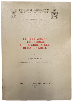 El Patrimonio Territorial que Recibimos del Reino de Chile