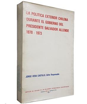 La PolÃ­tica Exterior Chilena Durante el Gobierno del Presidente Salvador Allende 1970-1973