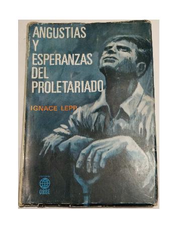 Angustias y Esperanzas del Proletariado