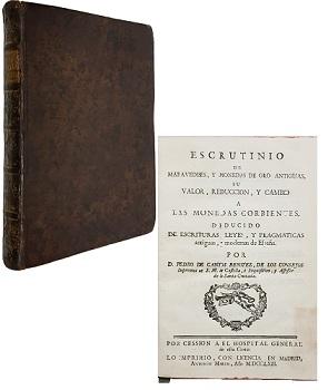 Escrutinio de Maravedises, y Monedas de Oro Antiguas, su Valor, Reduccion, y Cambio a las Monedas Corrientes. Deducido de Escrituras, Leyes, y Pragmaticas Antiguas, y Modernas de EspaÃ±a (NumismÃ¡tica)