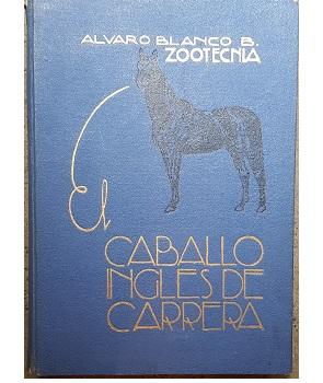 Tratado de Zootecnia del Caballo InglÃ©s de Carrera. Sangre Formas Temperamento