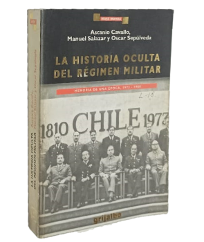 La Historia Oculta del RÃ©gimen Militar, Chile 1973-1988