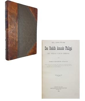 El Doctor Don Rodolfo Armando Philippi. Su Vida y sus Obras