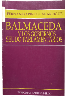 Balmaceda y los Gobiernos Seudo-Parlamentarios