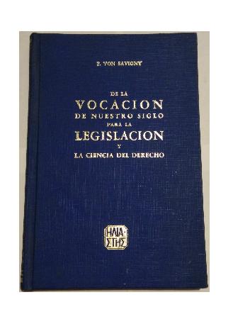 De la VocaciÃ³n de Nuestro Siglo Para la LegislaciÃ³n y La Ciencia del Derecho