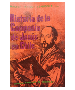 Historia de la CompaÃ±Ã­a de JesÃºs en Chile (1593-1955)