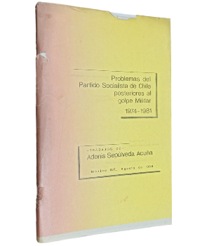 Problemas del Partido Socialista de Chile Posteriores al Golpe Militar 1974-1981